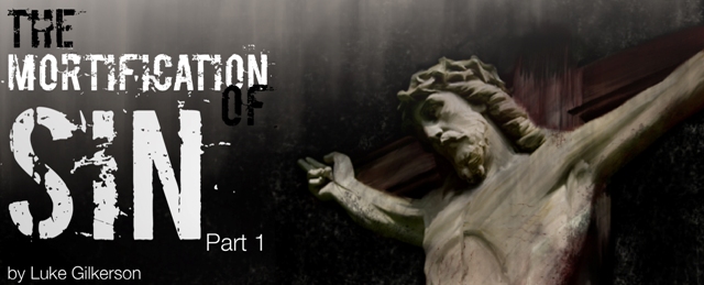 the-mortification-of-sin-part-1