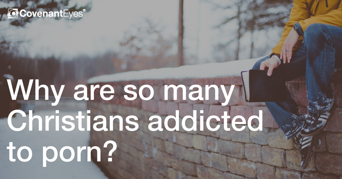 1200px x 628px - Why are so many Christians addicted to porn?