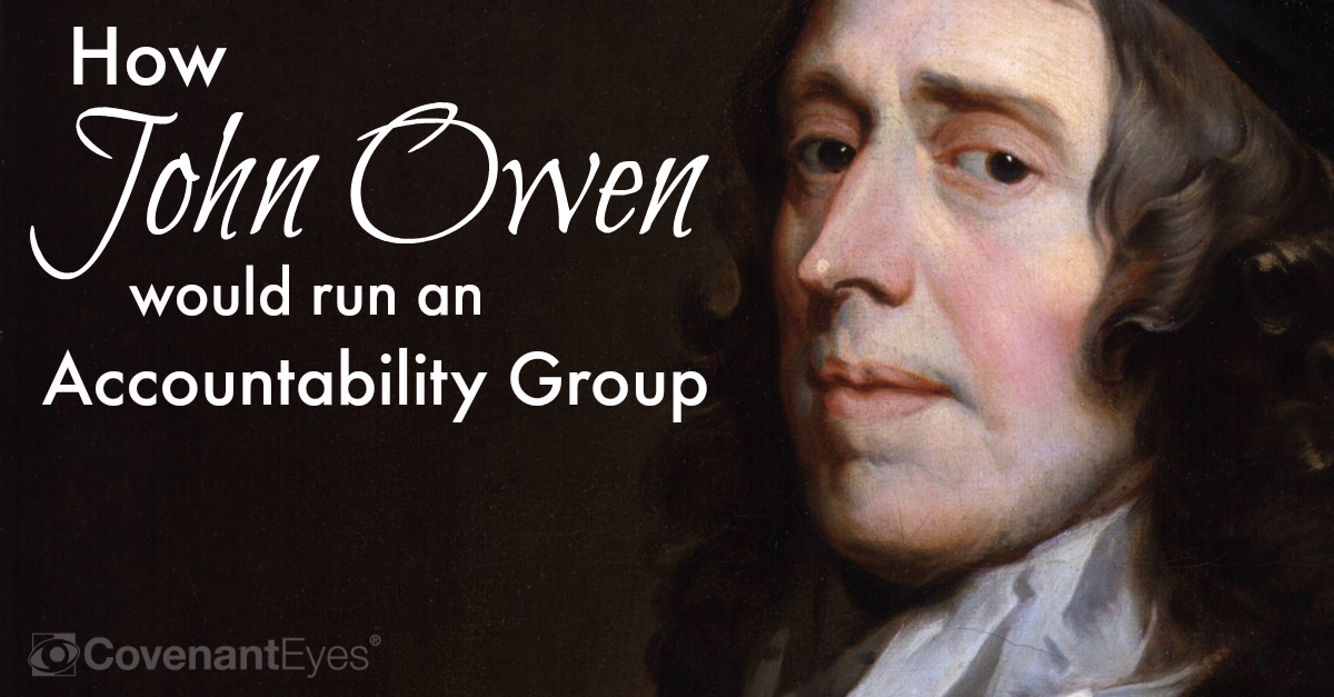 How John Owen Would Run An Accountability Group