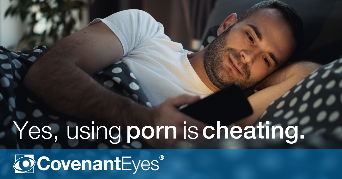 Carry Her Man - Yes, Using Porn Is Cheating. Here's Why.