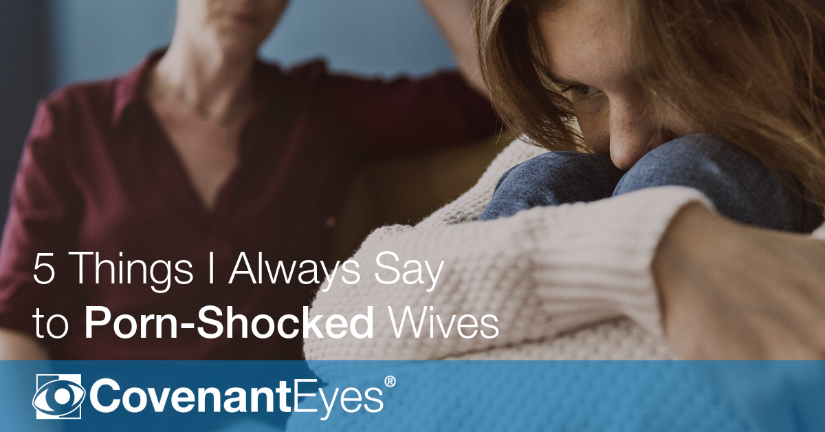 Shocked - 5 Things I Always Say to Porn-Shocked Wives